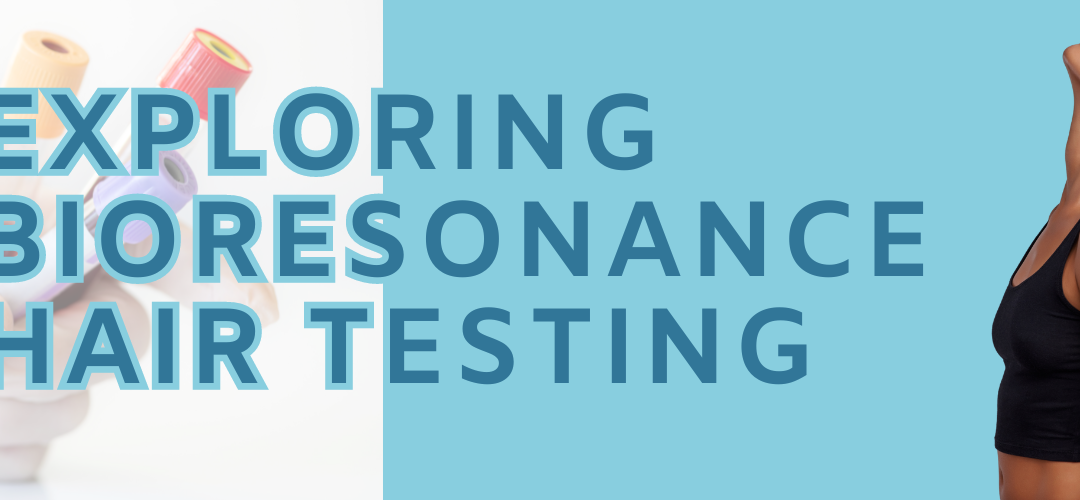 Exploring Bioresonance Hair Testing